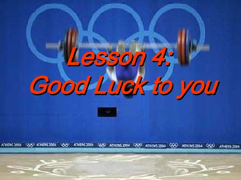 人教版初中九上Unit1TheOlympicsLesson4GoodLucktoYou课件_第1页