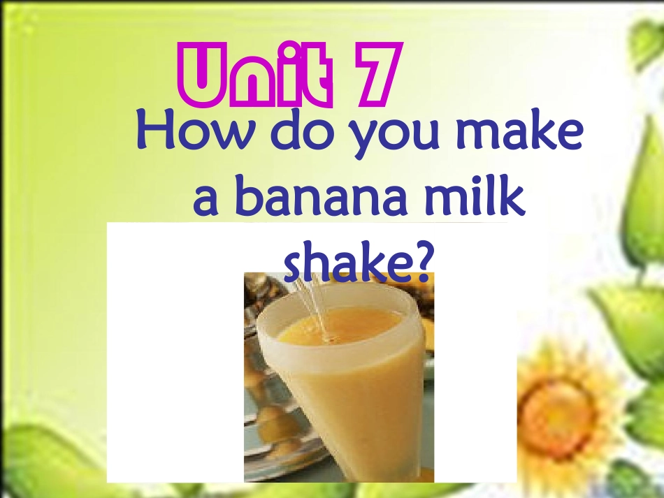 人教新目标版英语八年级上册unit7Howdoyoumakeabananamilkshake课件_第1页