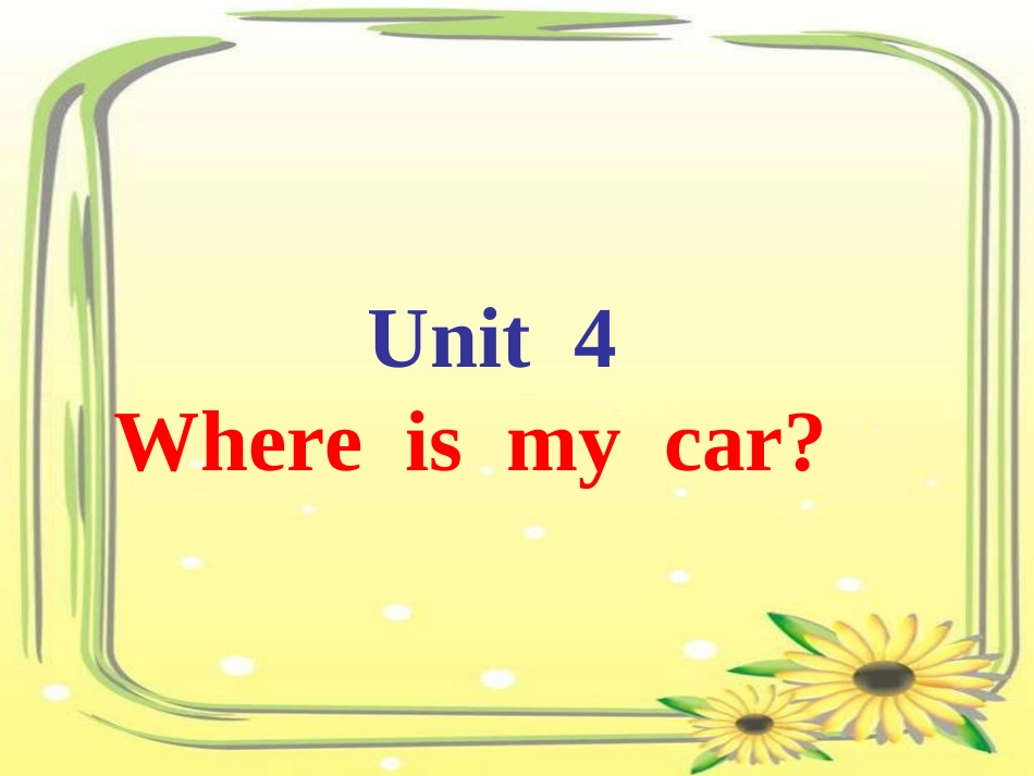 三年级下册第四单元Unit_4Where_is_my_car__第1页