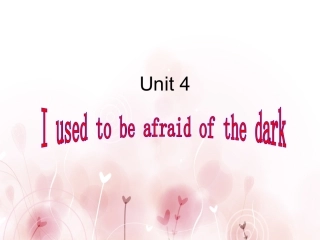 人教版九年级英语_Unit_2_I_used_to_be_afraid_of_the_dark