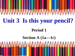 新目标Go+for+it版++七年级上++Unit+3+Is+this+your+pencil_+++Section+A1a—1c（共28张PPT）