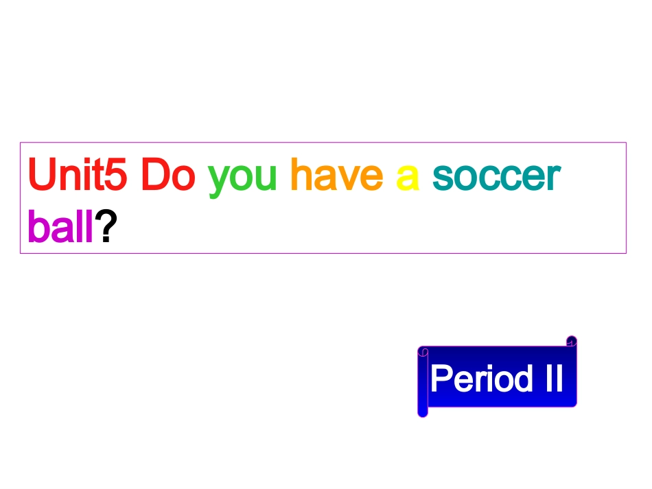 七年级英语上册Unit5《Doyouhaveasoccerball》period2课件人教新目标版_第1页