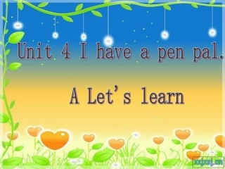 六年级英语上册Unit4IHaveaPenPalLet'slearn第一课时课件