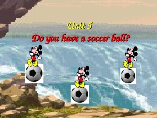 七年级英语上册_Unit_5_Do_you_have_a_soccer_ball？