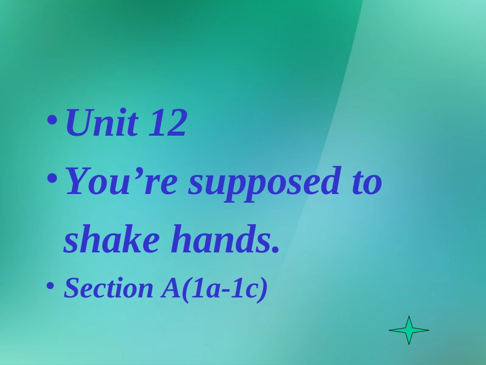 九年级英语全册_Unit_12_You’re_supposed_to_shake_hands全单元课件_人教新目标版_第1页