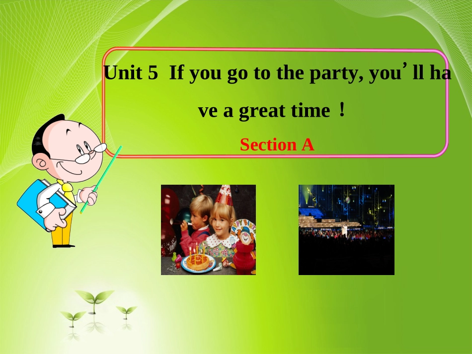 英语多媒体教学课件：Unit+5+If+you+go+to+the+party+,you’ll+have+a+great+timeSection+A（人教新目标版八年级下）（共20张PPT）_第1页