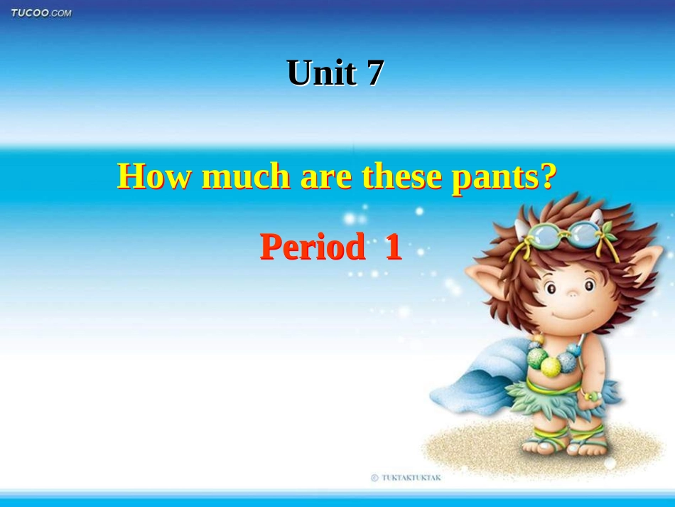 新目标版英语七上《Unit7Howmucharethesepants》课件_第1页