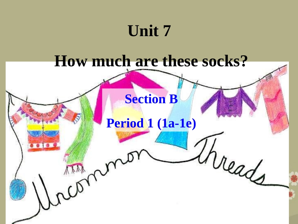 七年级英语上册Unit7HowmucharethesesocksPeriod1SectionB1a-1e_第1页