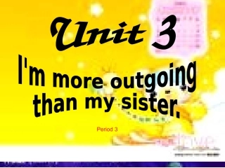 人教版（新目标）初中八上Unit3I'mmoreoutgoingthanmysister课件1