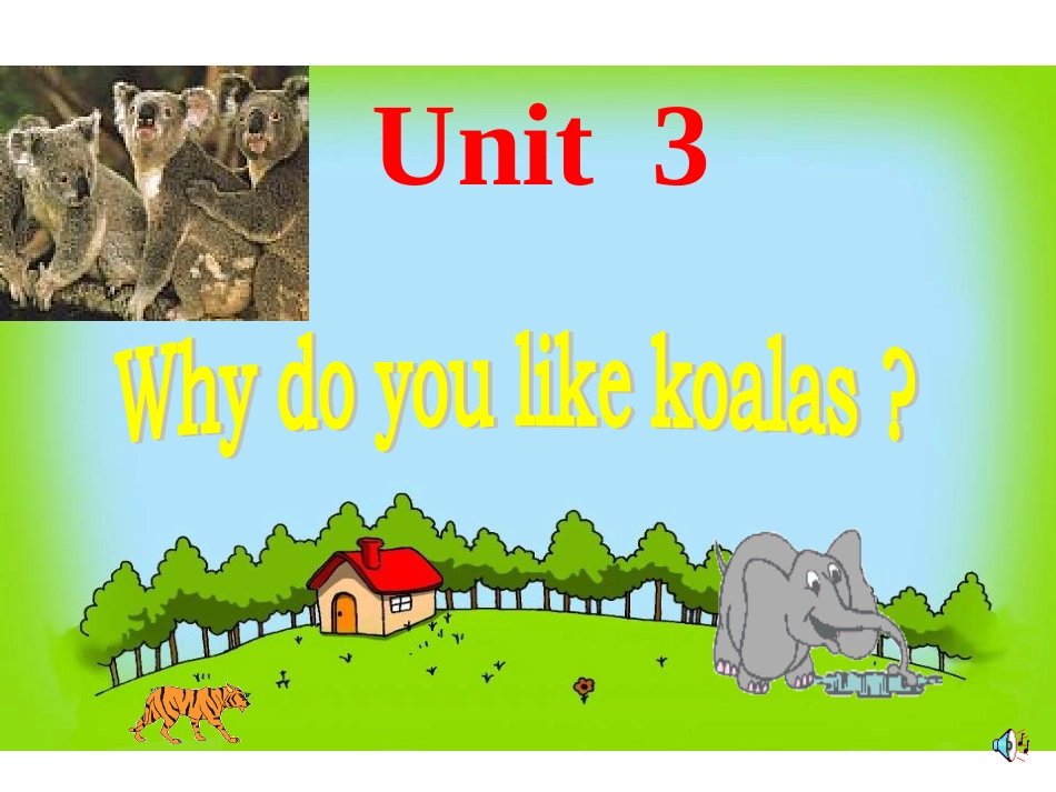 Unit_3_Why_do_you_like_koalas？公开课的课件_第1页