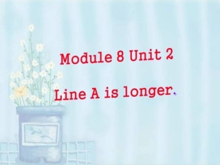 外研社小学英语第六册Line_A_is_longer