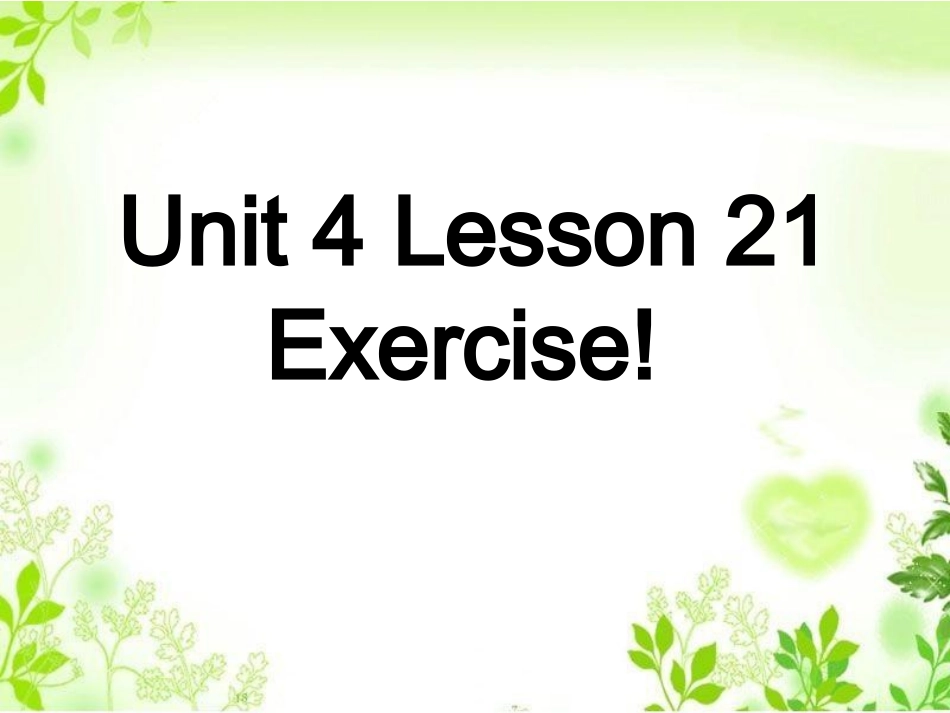 Unit-4-Lesson-21-Exercise!课件1_第1页