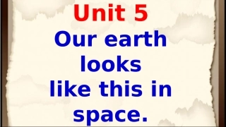 Unit-5-Our-earth-looks-like-this-in-space.-课件-2
