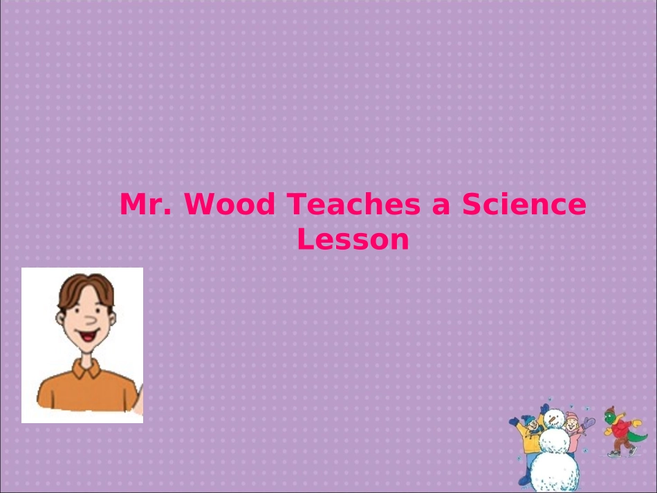 Lesson9Mr.WoodTeachesaScienceLesson_第1页
