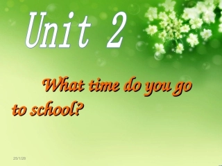 Unit2whattimedoyougotoschool课件