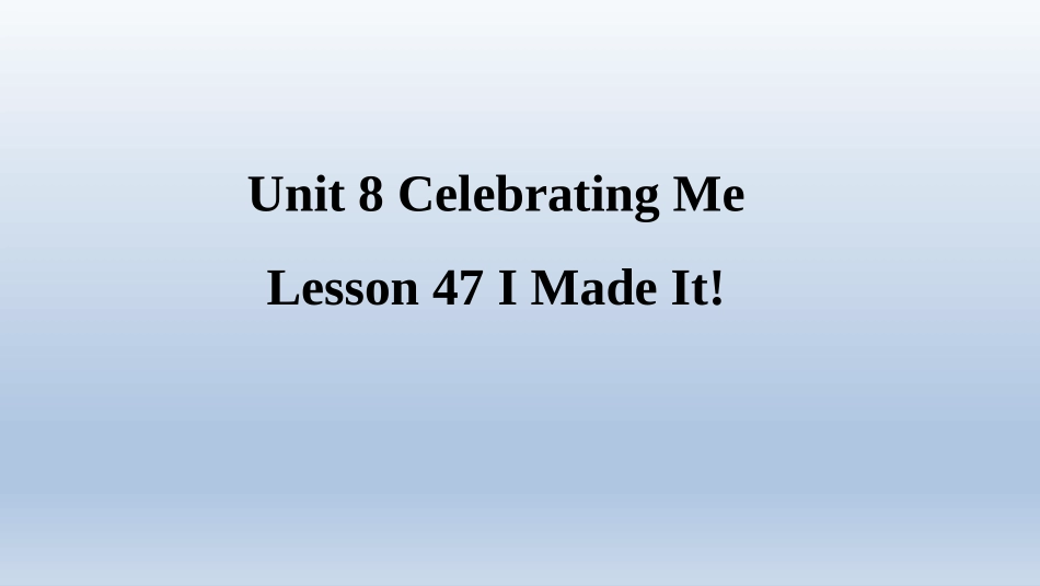 Lesson47IMadeIt!_第1页