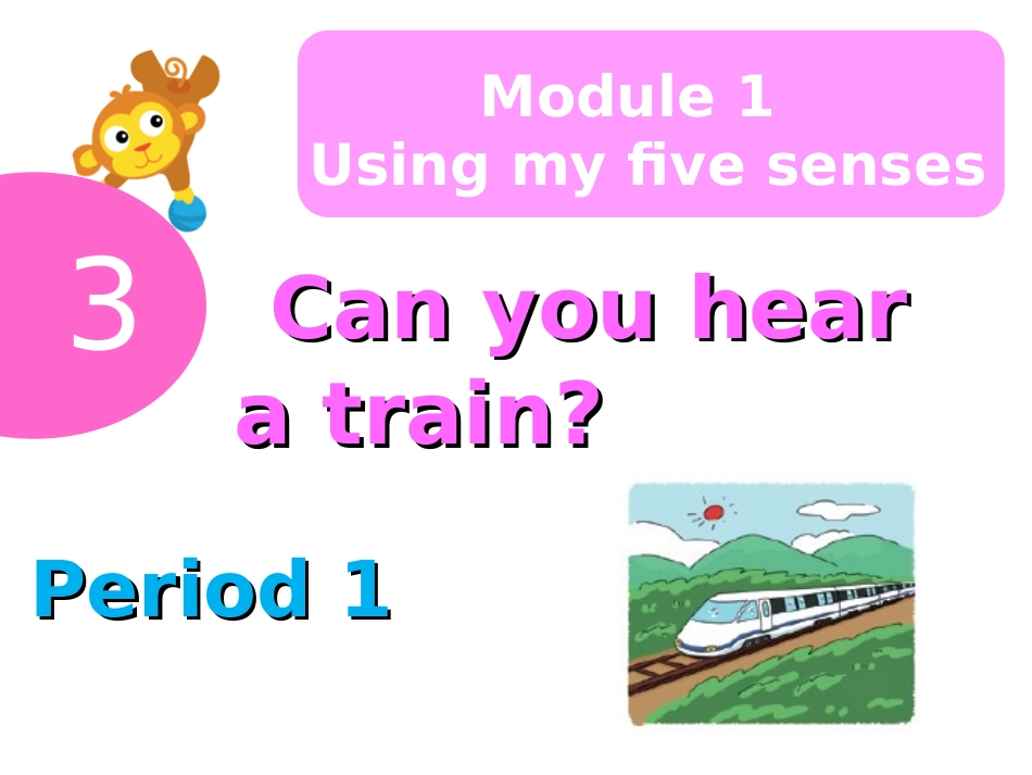 Module-1-Unit-3-Can-you-hear-a-train-课件1_第1页