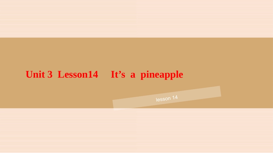 Unit-3-It's-a-pineapple-Lesson-14-课件2_第1页