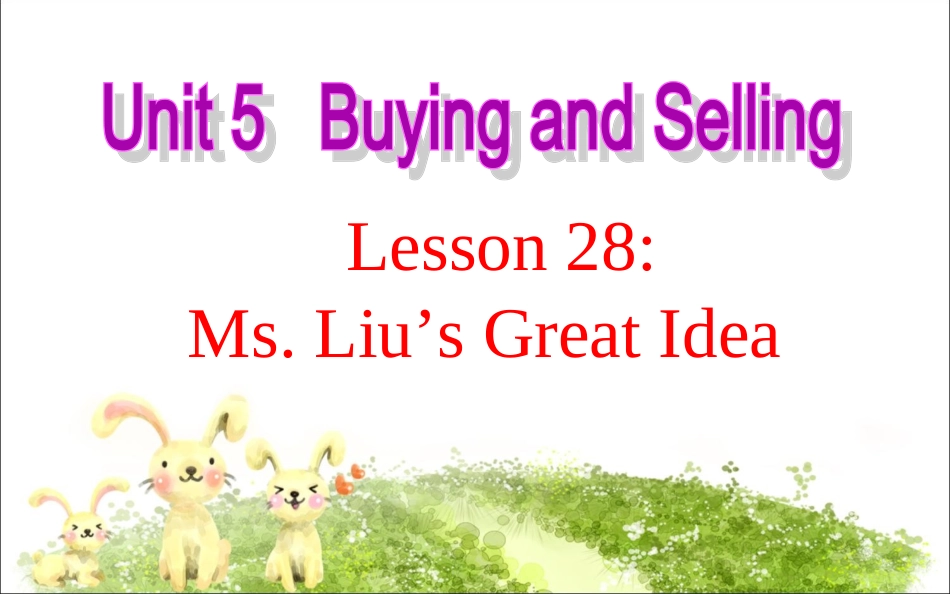 Lesson28Ms.Liu'sGreatIdea_第1页