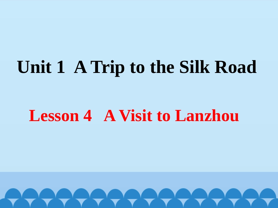 Lesson4AVisittoLanzhou_第3页