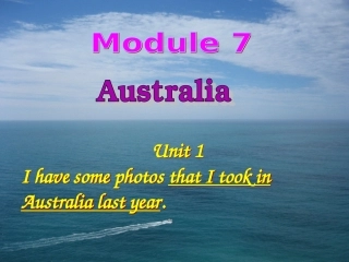 Unit1IhavesomephotosthatItookinAustralialastyear.