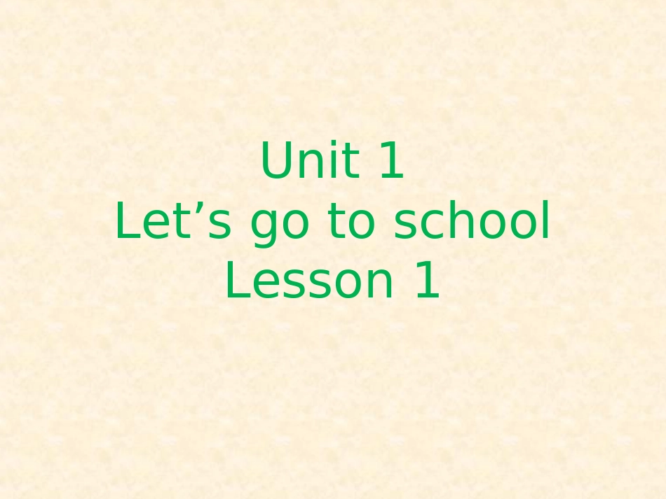 Unit-1-Let's-go-to-school-Lesson-1-课件2_第1页