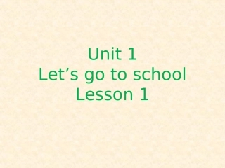 Unit-1-Let's-go-to-school-Lesson-1-课件2