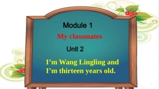 Unit2I'mWangLinglingandI'mthirteenyearsold.