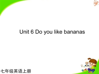 Unit6+Do+you+like+bananas课件