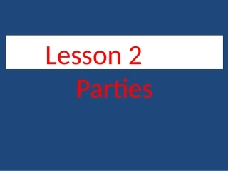 课件Lesson-2-Parties