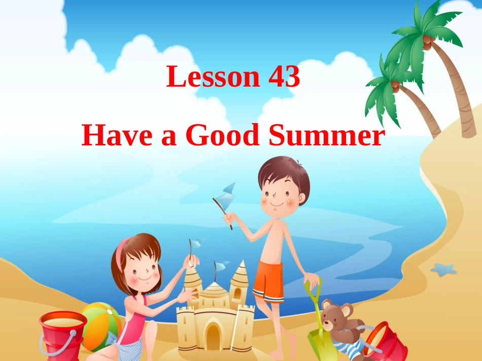 Lesson43HaveaGoodSummer!-(2)_第1页