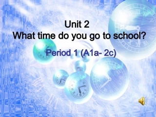 七年级下_Unit_2_what_time_do_you_go_to_school_课件(全单元)