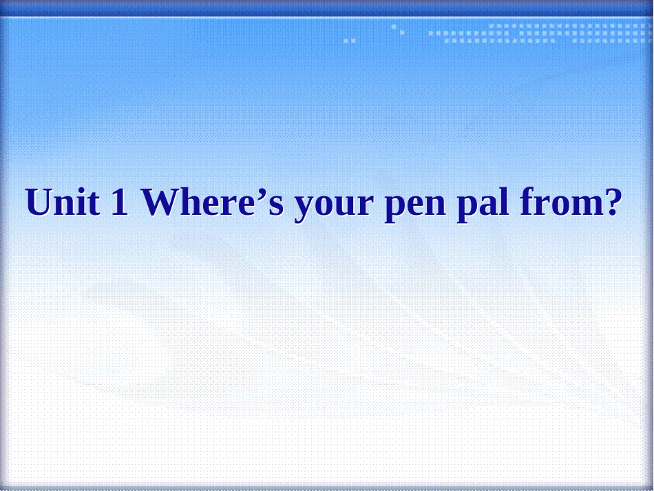 初中一年级英语下册where'syourpenpalfrom第一课时课件_第1页