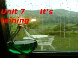 七年级英语下册Unit_7_It_is_raining__课件1