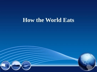 How the world eats 世界美食 、饮食文化、饮食差异、餐桌礼仪