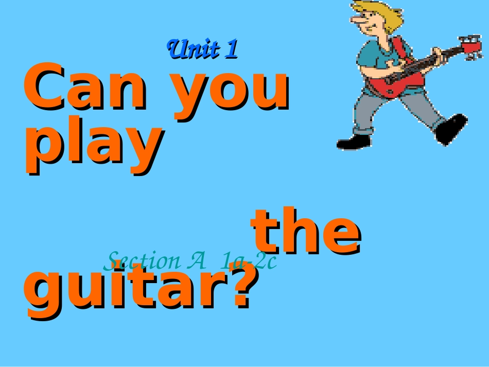 七下英语_Unit1_Can_you_play_the_guitar第一至第三课时课件_第1页