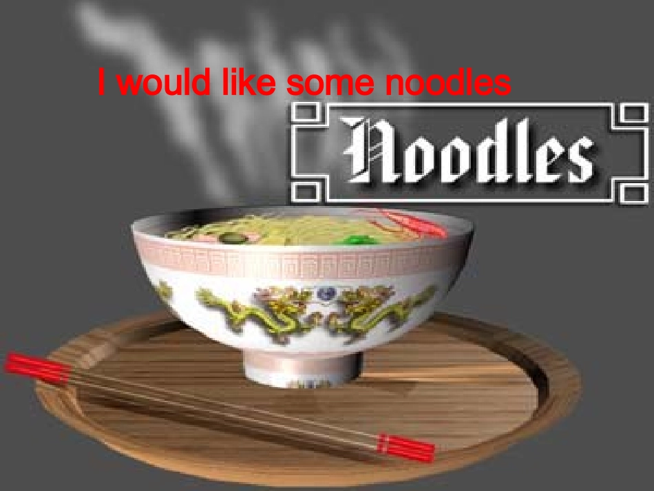 Iwouldlikesomenoodles课件_第1页