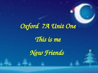 牛津英语7AUnit1Welcometotheunit课件2