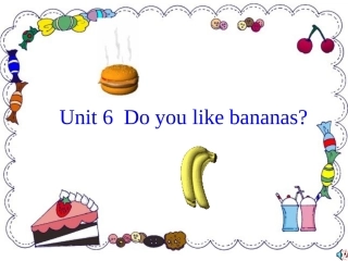 初中一年级英语上册正式篇Unit6Doyoulikebananas第一课时课件