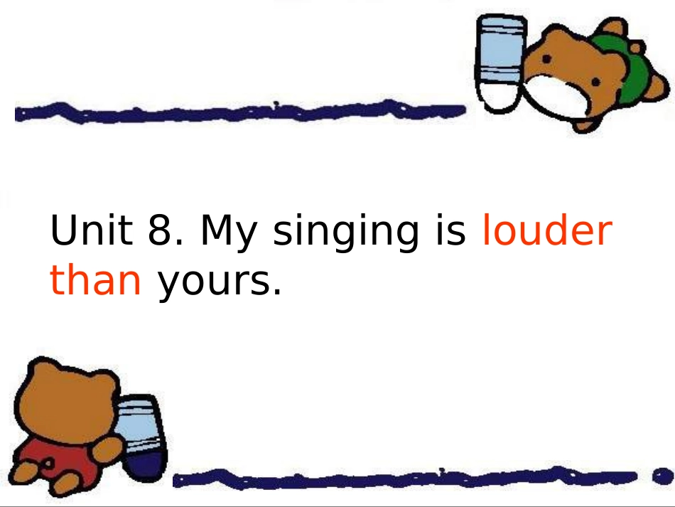 Unit8-My-singing-is-louder-than-yours2_第1页