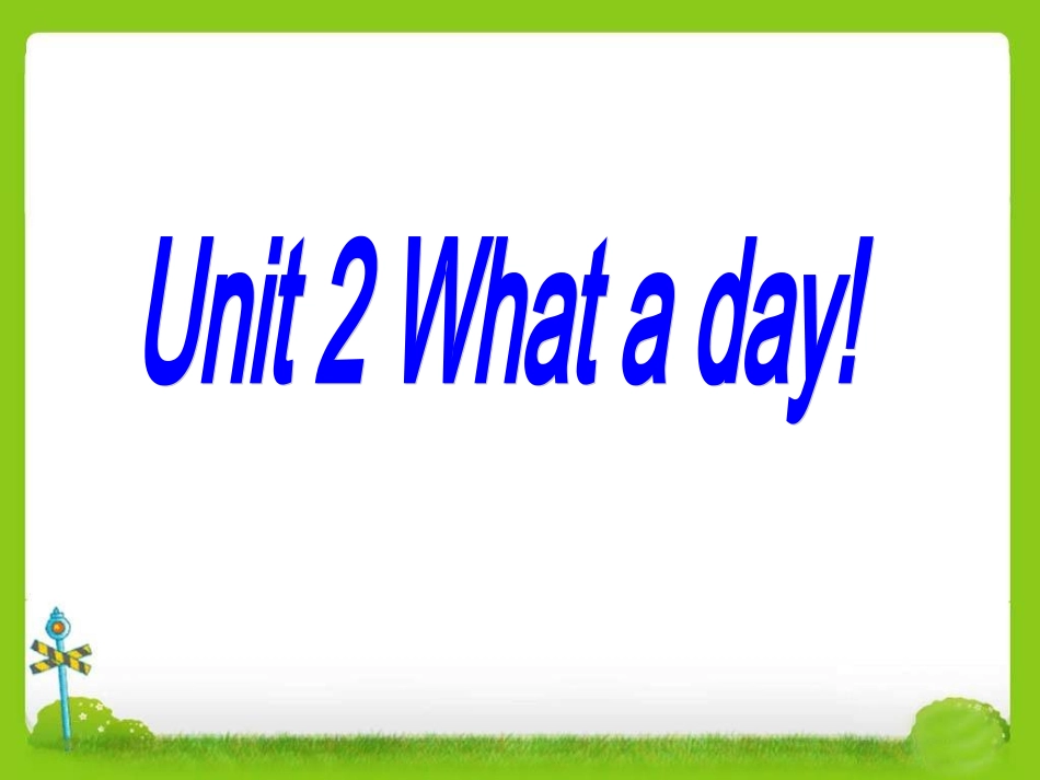 Unit-2-What-a-day-课件-1_第1页
