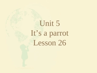 Unit-5-It's-a-parrot-Lesson-26-课件1