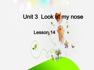 Unit-3-Look-at-my-nose-Lesson-14-课件3