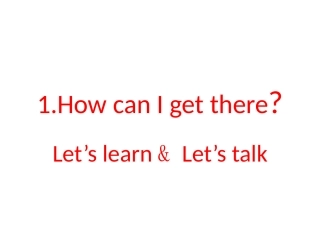 六年级英语上册Unit1HowDoYouGoThereLet'slearn第一课时课件