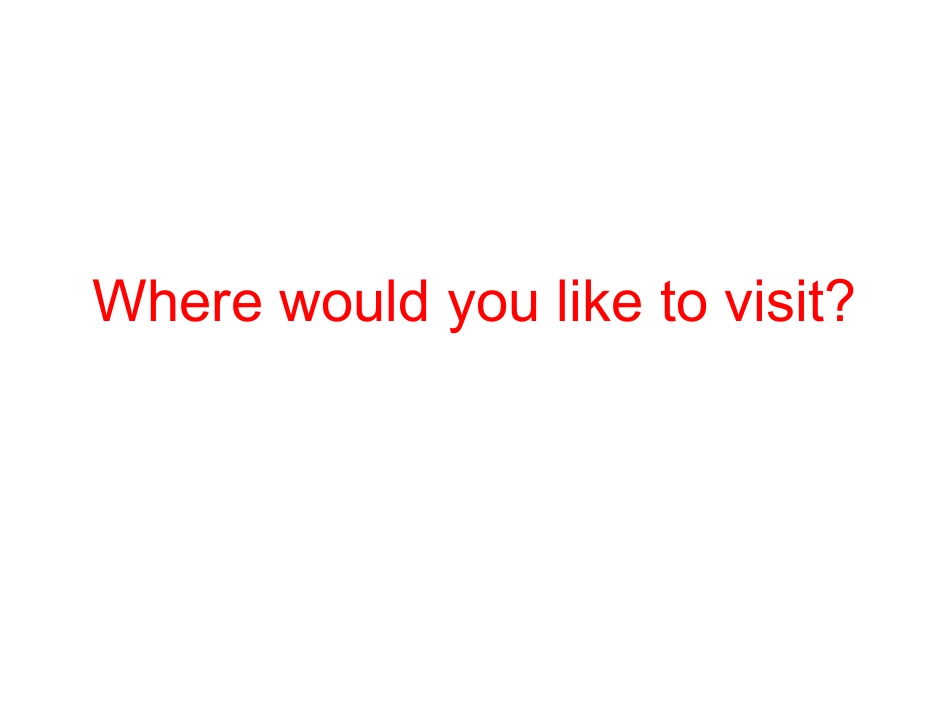 Where-would-you-like-to-visit_第1页