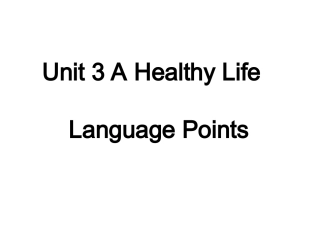 Unit3-A-healthy-life(language-points)