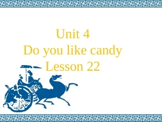Unit-4-Do-you-like-candy-Lesson-22-课件2