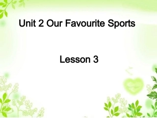 Unit-2-Our-Favourite-Sports-Lesson-3-课件