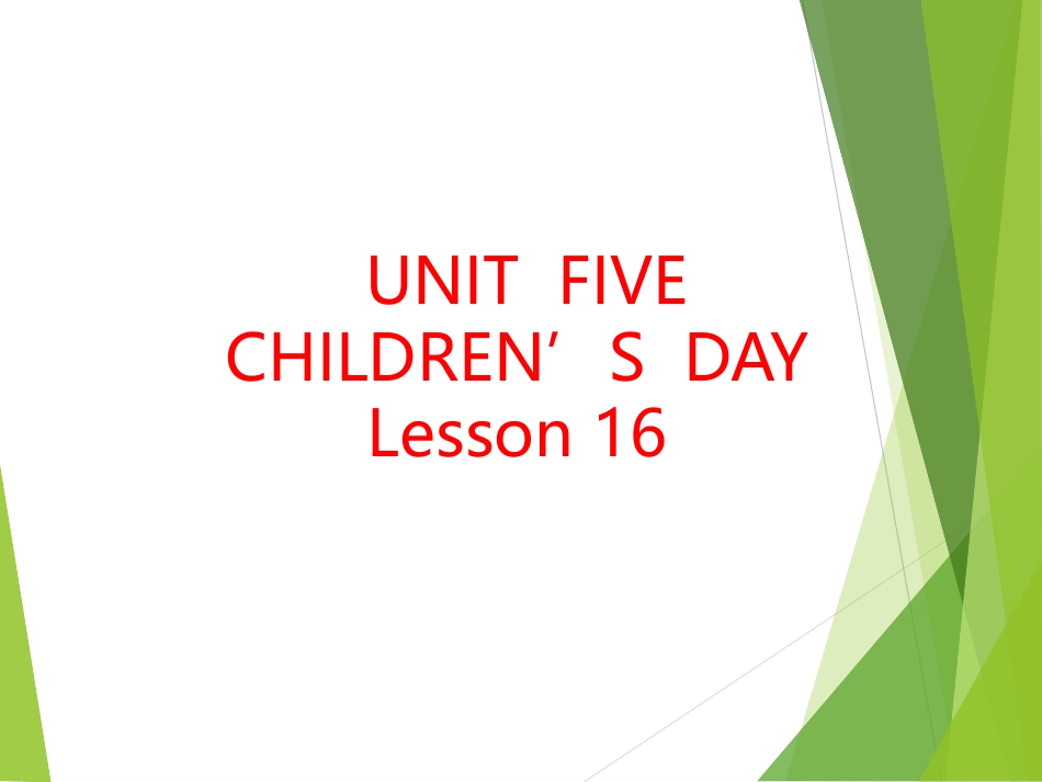 UNIT-FIVE-CHILDREN'S--DAY---Lesson-16-课件1_第1页