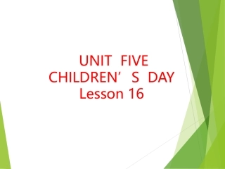 UNIT-FIVE-CHILDREN'S--DAY---Lesson-16-课件1